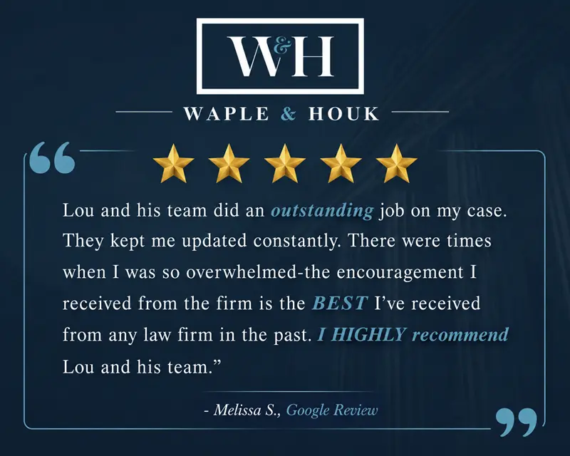Lou and his team did an outstanding job on my case. They kept me updated constantly. There were times when I was so overwhelmed-the encouragement I received from the firm is the BEST I’ve received from any law firm in the past. I HIGHLY recommend Lou and his team. - Melissa S., Google Review